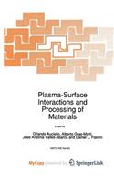 Plasma-Surface Interactions and Processing of Materials