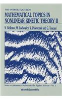 Mathematical Topics in Nonlinear Kinetic Theory II