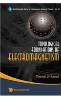 Topological Foundations Of Electromagnetism