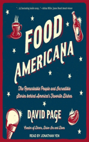 Food Americana Lib/E: The Remarkable People and Incredible Stories Behind America's Favorite Dishes