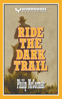 Ride the Dark Trail