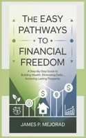 The Easy Pathways to Financial Freedom