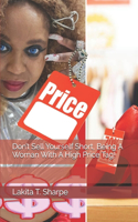 Don't Sell Yourself Short, Being A Woman With A High Price Tag!