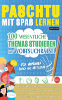 Paschtu Mit Spaß Lernen - Für Anfänger: Einfach Und Mittelstufe - 100 Wesentliche Themas Studieren Mit Wortsuchrätsel - Vol.1