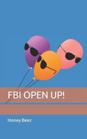 FBI Open Up!