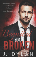 Beguiled and Broken