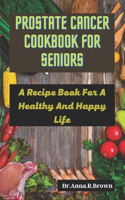 Prostate Cancer Cookbook For Seniors