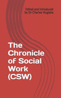 The Chronicle of Social Work (CSW): Edited and Introduced by Charles Mugisha