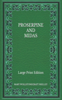 Proserpine and Midas - Large Print Edition