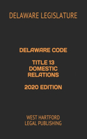 Delaware Code Title 13 Domestic Relations 2020 Edition