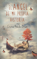 Ángel de mi propia historia