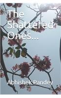 Shattered Ones...