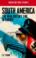 South America: The War Doesn't End in Europe