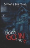 Don't go in there