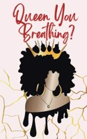 Queen You Breathing?