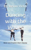 Dancing with the Waves: Bevan and Chrystal's Miami Odyssey