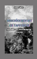 Unberücksichtigter Tapferkeit: (Geheimnis Der Verschwandten Soldaten)
