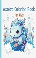 Axolotl Coloring Book: Cute Axolotl Coloring for Kids Volume 3: Axolotl Gift For Girls And Boys