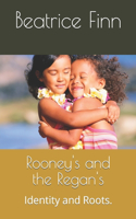 Rooney's and the Regan's: Identity and Roots.