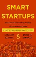 Smart Startups : What Every Entrepreneur Needs to Know