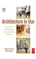 Architecture in Use: An Introduction to the Programming, Design and Evaluation of Buildings