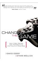 Changing the Game: How Video Games Are Transforming the Future of Business (Paperback)