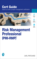 Risk Management Professional (PMI-RMP)®: (Certification Guide)