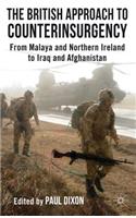 British Approach to Counterinsurgency: From Malaya and Northern Ireland to Iraq and Afghanistan