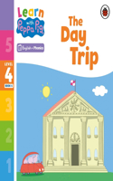 Learn with Peppa Phonics Level 4 Book 6 – The Day Trip (Phonics Reader): (Learn with Peppa)