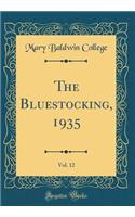 The Bluestocking, 1935, Vol. 12 (Classic Reprint)