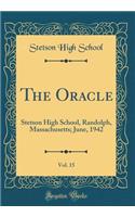 The Oracle, Vol. 15: Stetson High School, Randolph, Massachusetts; June, 1942 (Classic Reprint)