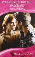Stranded, Seduced-- Pregnant. Kim Lawrence