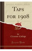 Taps for 1908, Vol. 1 (Classic Reprint)