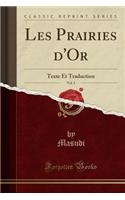 Les Prairies d'Or, Vol. 5: Texte Et Traduction (Classic Reprint)