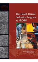 Health Hazard Evaluation Program at Niosh: Reviews of Research Programs of the National Institute for Occupational Safety and Health