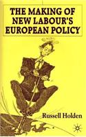 Making of New Labour's European Policy