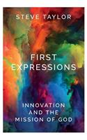 First Expressions: Innovation and the Mission of God