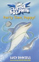 Party Time, Poppy!: (No. 2 Little Dolphin)