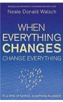 When Everything Changes, Change Everything