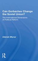 Can Gorbachev Change The Soviet Union?