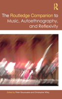 Routledge Companion to Autoethnography and Self-Reflexivity in Music Studies