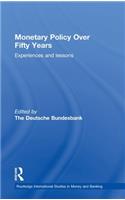 Monetary Policy Over Fifty Years: Experiences and Lessons