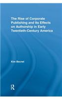 The Rise of Corporate Publishing and Its Effects on Authorship in Early Twentieth Century America