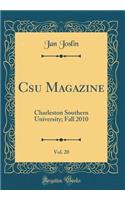 Csu Magazine, Vol. 20: Charleston Southern University; Fall 2010 (Classic Reprint)