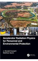 Accelerator Radiation Physics for Personnel and Environmental Protection