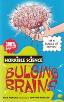Bulging Brains: (Horrible Science)