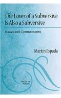 The Lover of a Subversive Is Also a Subversive