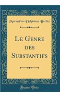 Le Genre des Substantifs (Classic Reprint)