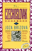 The Czechoslovak Cookbook: Czechoslovakia's best-selling cookbook adapted for American kitchens. Includes recipes for authentic dishes like Goulash, Apple Strudel, and Pischin(The Crown Classic Cookbook Series)