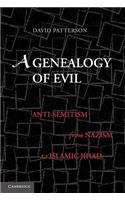 Genealogy of Evil: Anti-Semitism from Nazism to Islamic Jihad